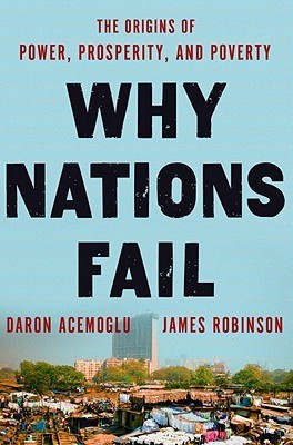 Why Nations Fail: The Origins of Power, Prosperity, and Poverty cover